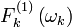  F_k^{(1)}\left(\omega_k\right) \,