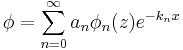  \phi = \sum_{n=0}^{\infty} a_n \phi_n (z) e^{-k_n x} 