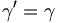 \gamma^{\prime}=\gamma
