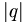 \left|  q\right|  