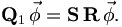 
\mathbf{Q}_{1}\,\vec{\phi}=\mathbf{S}\,\mathbf{R}\,\vec{\phi}.
