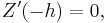 
Z^{\prime} (-h) = 0,
