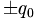 \pm q_0