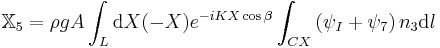  \mathbb{X}_5 = \rho g A \int_L \mathrm{d}X (-X) e^{-iKX\cos\beta} \int_{C{X}} \left( \psi_I + \psi_7 \right) n_3 \mathrm{d}l 