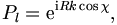 
\ P_l = \mathrm{e}^{\mathrm{i}Rk\cos \chi},
