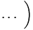  \ldots \left. \frac{}{} \right) \, 