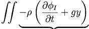  \iint \underbrace{- \rho \left( \frac{\partial\phi_I}{\partial t} + g y \right)} 