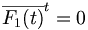  {\overline{F_1(t)}}^t = 0 \, 