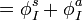  = \phi^s_I + \phi^a_I \,