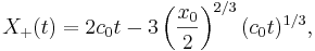 
X_+ (t) = 2c_0 t - 3\left(\frac{x_0}{2}\right)^{2/3}(c_0 t)^{1/3},\;\;
