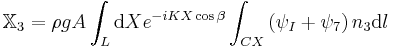  \mathbb{X}_3 = \rho g A \int_L \mathrm{d}X e^{-iKX\cos\beta} \int_{C{X}} \left( \psi_I + \psi_7 \right) n_3 \mathrm{d}l 