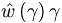 \hat{w}\left(  \gamma\right)  \gamma