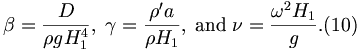 
\beta =\frac{D}{\rho gH_{1}^{4}},\;\gamma =\frac{\rho ^{\prime }a}{\rho
H_{1}},\;\mathrm{and} \;\nu =\frac{\omega ^{2}H_{1}}{g}.  (10)
