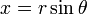 x = r\sin\theta \,