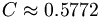 C \approx 0.5772