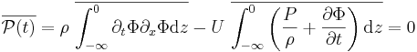 \overline{\mathcal{P}(t)} = \rho \ {\overline{\int_{-\infty}^0 \partial_t\Phi \partial_x\Phi \mathrm{d}z}} - U \ {\overline{\int_{-\infty}^0 \left(\frac{P}{\rho} + \frac{\partial\Phi}{\partial t} \right) \mathrm{d}z}} = 0