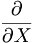 \frac{\partial}{\partial X} \,