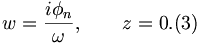 
w=\frac{i\phi _{n}}{\omega },\qquad z=0.  (3)

